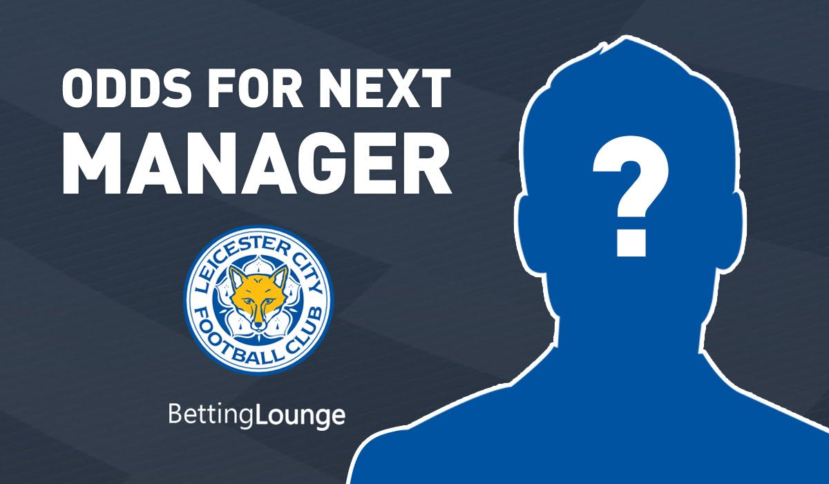 How to Bet on Leicester Manager Odds Tips and Key Bookmakers