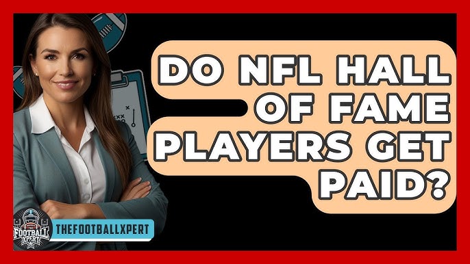 How Much Do NFL Hall of Fame Players Earn? Payment Explained